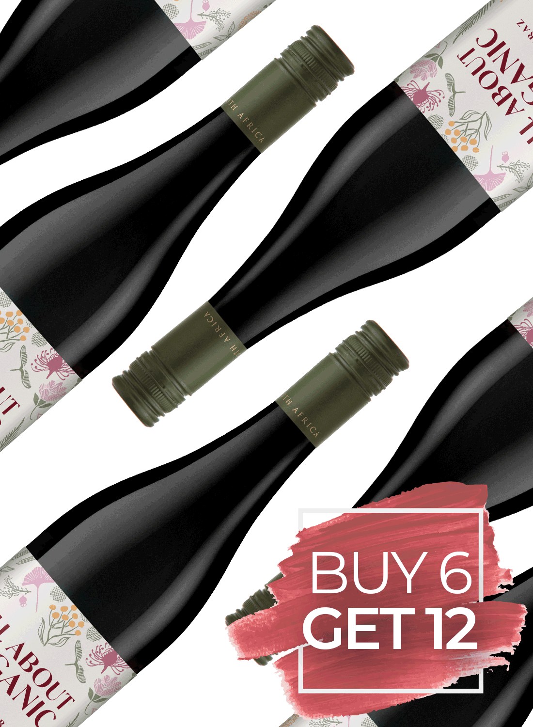 Fünf Weinflaschen mit floralen Etiketten sind diagonal auf weißem Hintergrund angeordnet. Rechts unten zeigt eine rote Pinselstrichgrafik das Angebot an: BUY 6 GET 12 in fetter weißer Schrift.